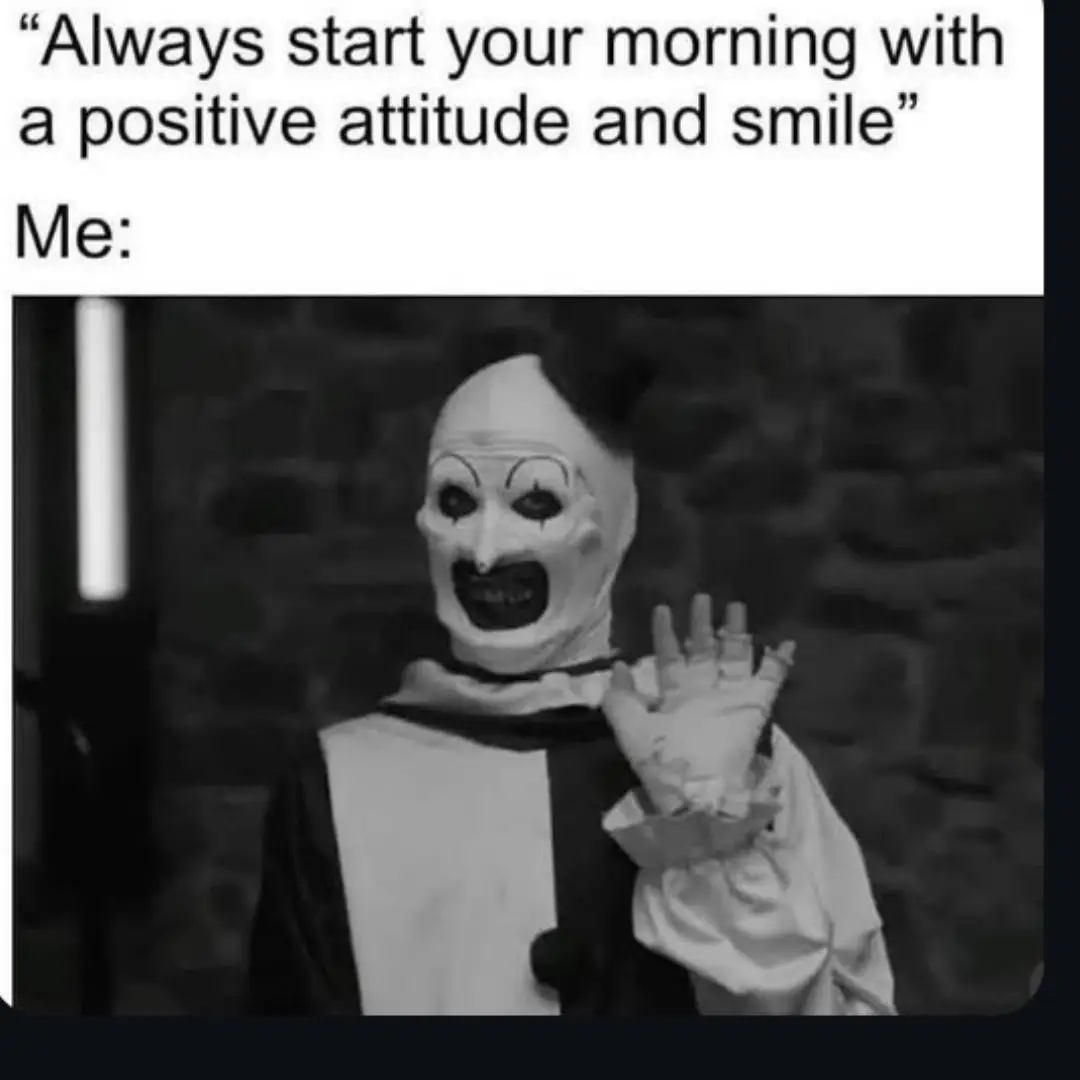 Horrible truths... 😜
#horror #terrifier #horribletruth #horrormeme #smileoftheday